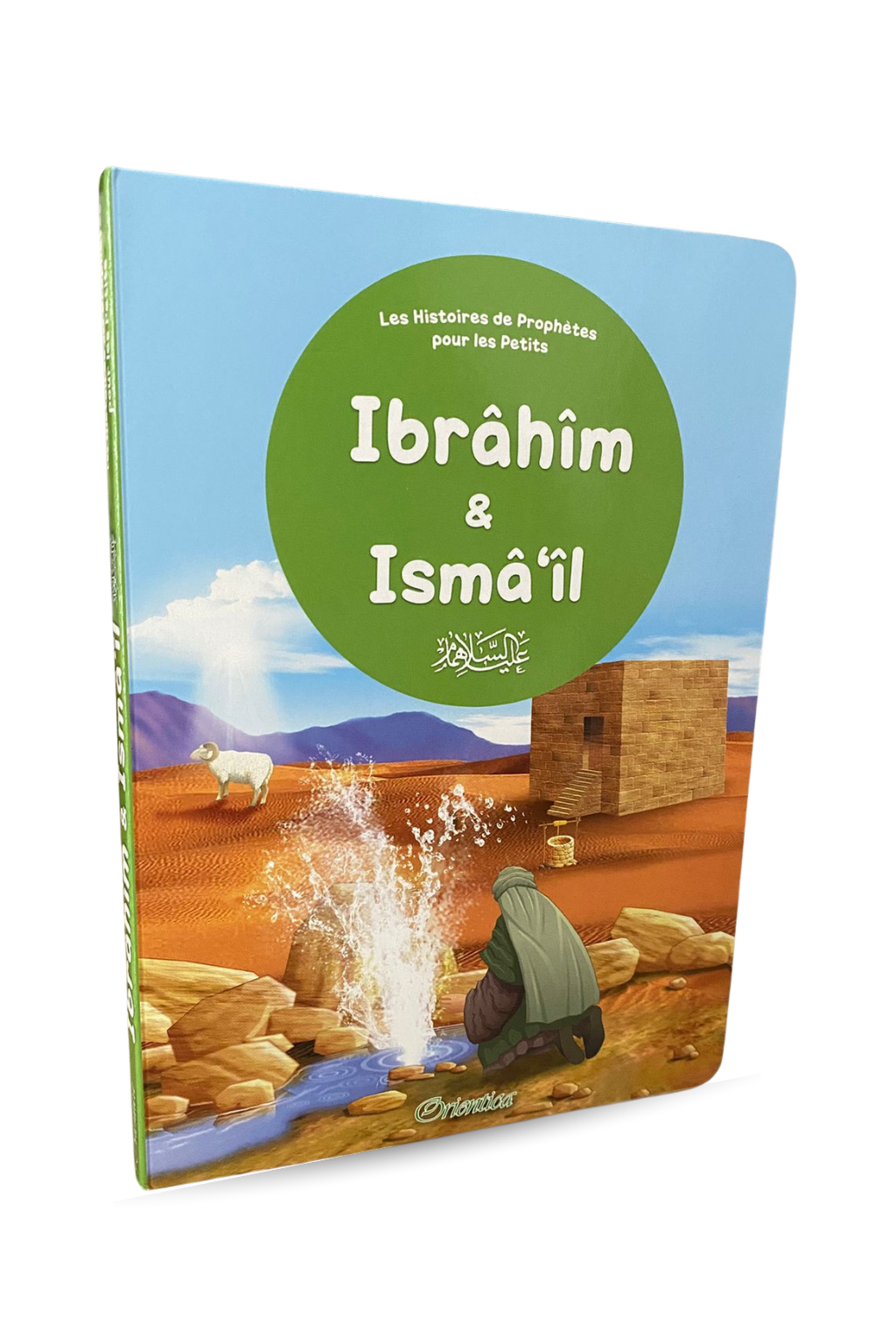 Ibrâhîm & Ismâ'îl - Les histoires des Prophètes pour les petits