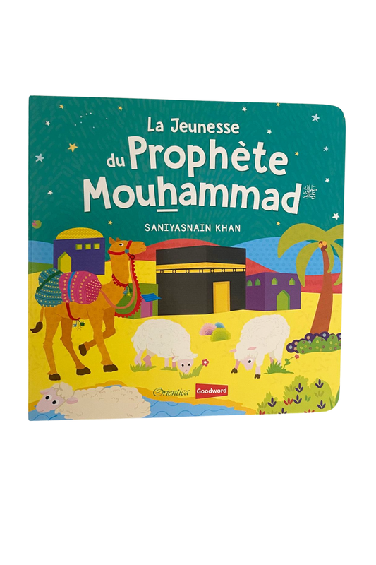 La Jeunesse du Prophète Mouhammad ﷺ