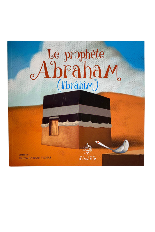 Le Prophète Abraham (Ibrahim)