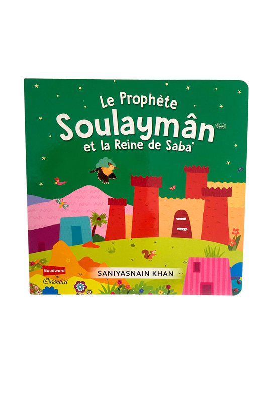 Le Prophète Soulaymân et la Reine de Saba'